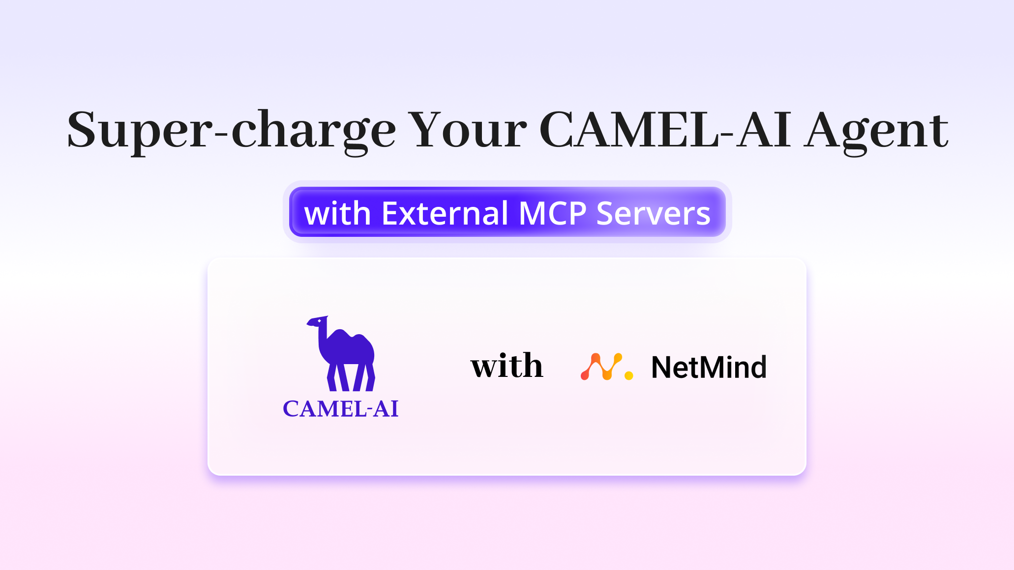 Super-charge Your CAMEL-AI Agent with NetMind ParsePro MCP Servers